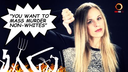 "You Want To Mass Murder Non-Whites"