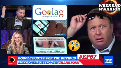 Google Busted For The Obvious, Alex Jones Busted With Trans Porn
