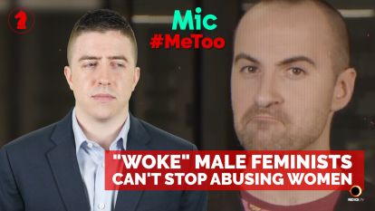 "Woke" Male Feminists Can't Stop Abusing Women
