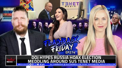 DOJ Hypes Russia Hoax Election Meddling Around Sus Tenet Media