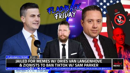 Jailed For Memes W/ Dries Van Langenhove & Zionists To Ban TikTok W/ Sam Parker