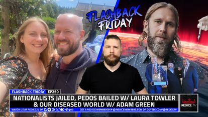 Nationalists Jailed, Pedophiles Bailed W/ Laura Towler & Our Diseased World W/ Adam Green