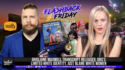 Ghislaine Maxwell Transcript Released, DHS's Limited White Identity, Just Blame The White Women