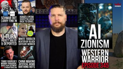 Deadliest Migrants, Tommy Robinson's White Replacement Paradox & AI Zionism