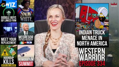 Indian Trucker Menace, Snow White, Cut The Welfare & Remigrate