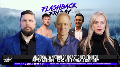 America, "A Nation of Ideas" & UFC Fighter Bryce Mitchell Says Hitler Was A Good Guy