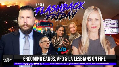 Grooming Gangs, AfD & LA Lesbians On Fire