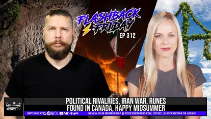 Political Rivalries, Iran War, Runes Found In Canada, Happy Midsummer!