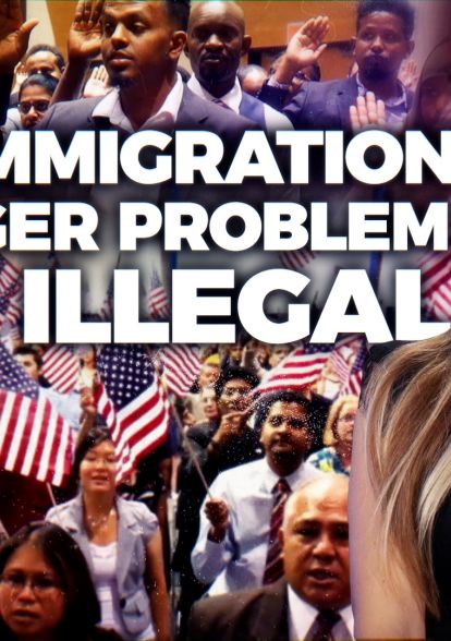 Legal Immigration Is A Bigger Problem Than Illegal