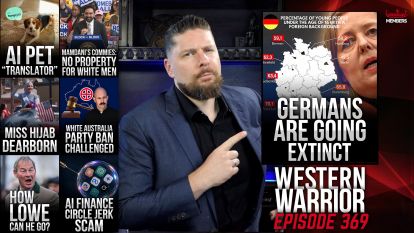 No Property For White Men, German Extinction, White Australia Ban Challenged, AI Finance Circle Jerk